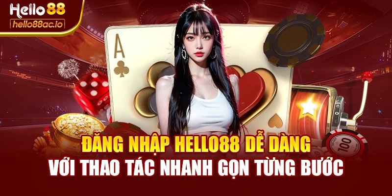 Đăng Nhập Hello88 Dễ Dàng Với Thao Tác Nhanh Gọn Từng Bước