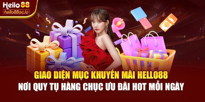 Giao diện mục khuyến mãi Hello88 – nơi quy tụ hàng chục ưu đãi hot mỗi ngày